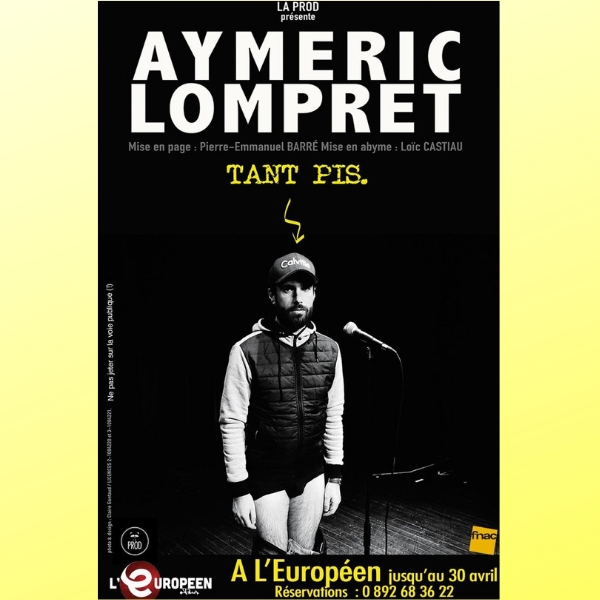 Aymeric Lompret sur scène en ce moment à l’Européen