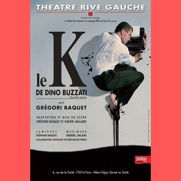 lessortiesdesarah_le_K_affiche « Le K » de Dino Buzzati avec Grégori Baquet