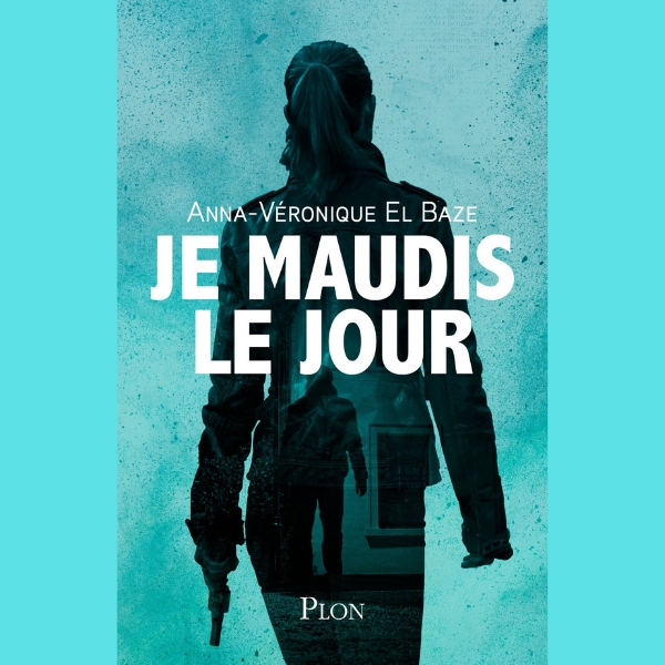 lessortiesdesarah_je_maudis_le_jour_livre Anna-Véronique El Baze nous présente son nouveau roman « Je maudis le jour » au Buddha Bar