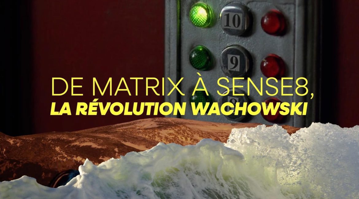 « De Matrix à Sense8, la révolution Wachowski »